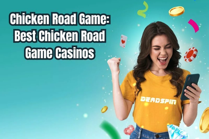 Présentation de chicken road casino